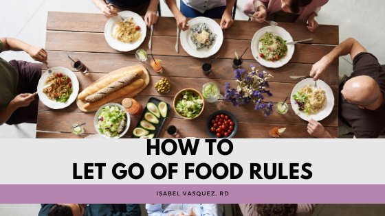 How To Let Go Of Food Rules