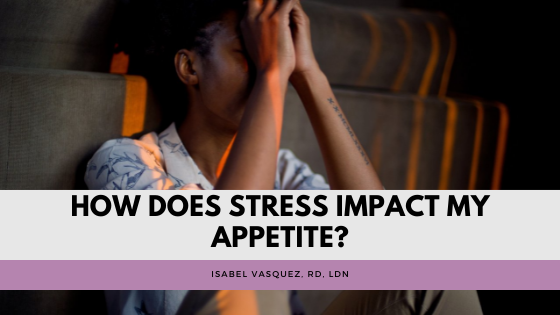 How Does Stress Impact My Appetite?