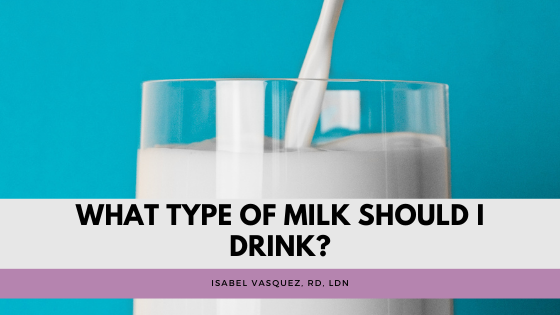 What Type of Milk Should I Drink?
