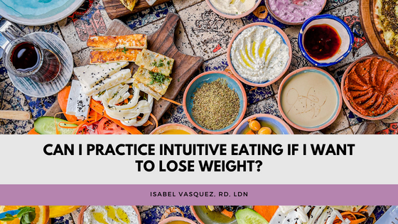 Can I Practice Intuitive Eating if I Want to Lose Weight?
