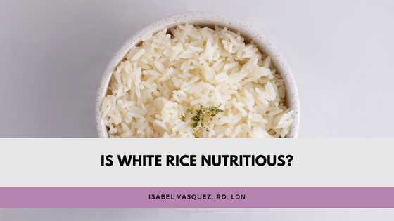 Is White Rice Nutritious?