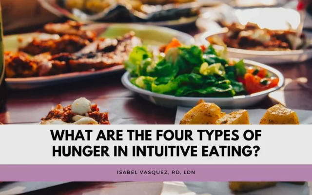 What Are The Four Types Of Hunger In Intuitive Eating?