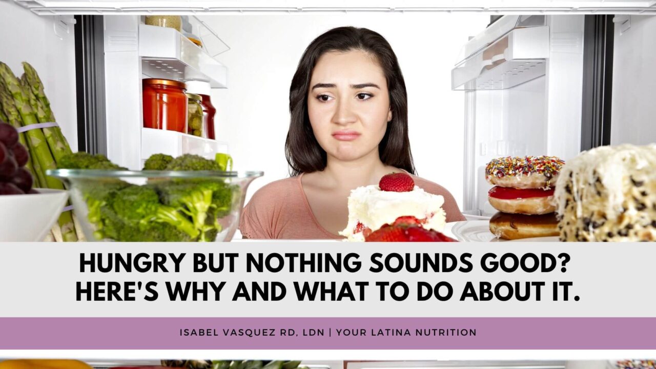 Hungry But Nothing Sounds Good? Here’s why and what to do about it.