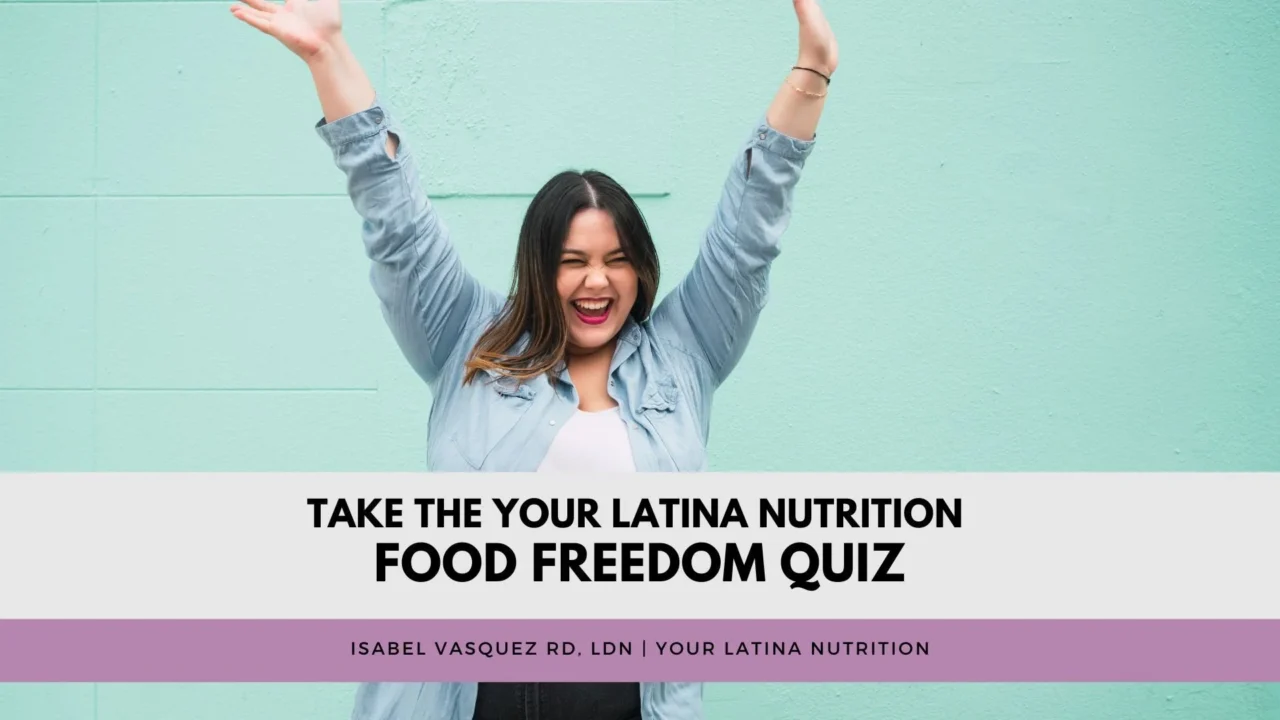 Take the Your Latina Nutrition Food Freedom Quiz!