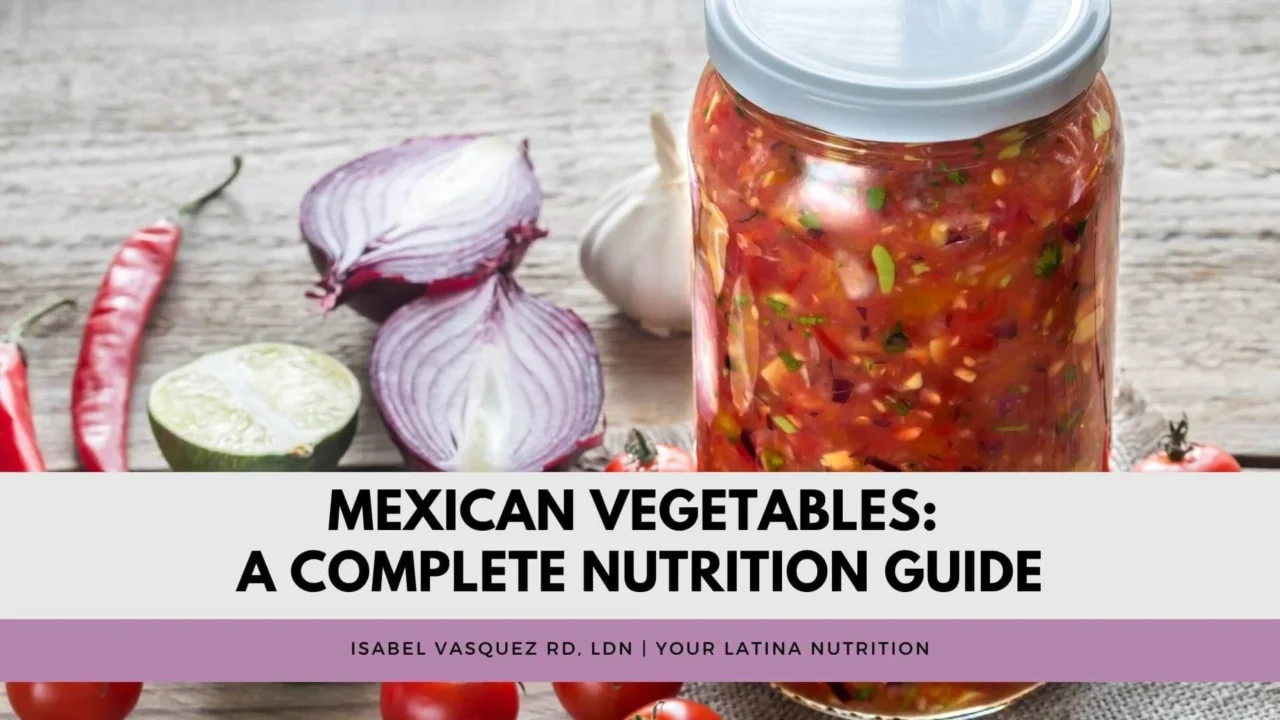 Mexican Vegetables: A Complete Nutrition Guide