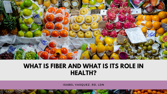 What Is Fiber and What Is Its Role In Health?