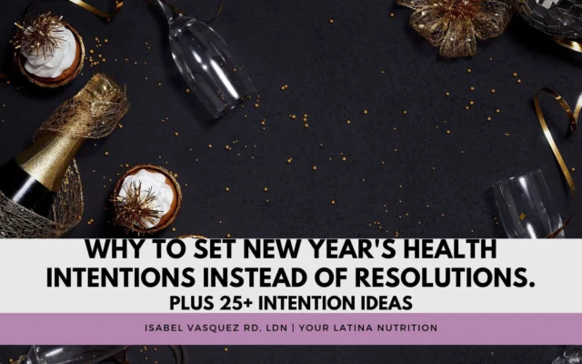 Why to Set New Year’s Health Intentions Instead of Resolutions. Plus 25+ intention ideas.