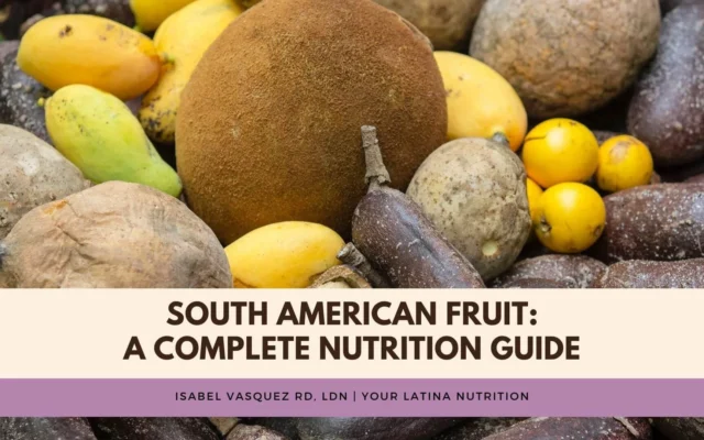 South American Fruit: A Complete Nutrition Guide