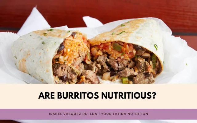 Are Burritos Healthy? A nutrition breakdown of burritos.