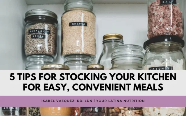 5 Tips for Stocking Your Kitchen for Easy, Convenient Meals