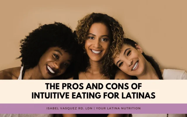 The Pros and Cons of Intuitive Eating for Latinas