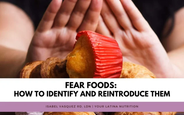 Fear Foods: How to Identify and Reintroduce Them