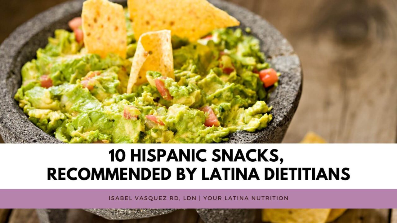 10 Hispanic Snacks, Recommended by Latina Dietitians
