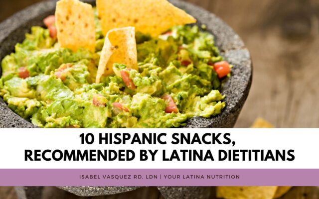 10 Hispanic Snacks, Recommended by Latina Dietitians