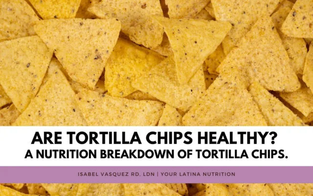 Are Tortilla Chips Healthy? A nutrition breakdown of tortilla chips.