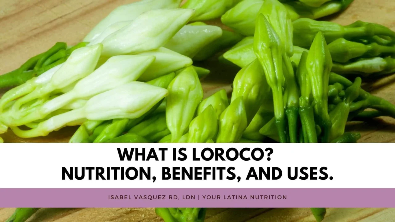 What is Loroco? Nutrition, Benefits, and Uses.