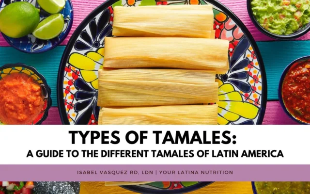 Types of Tamales: A Guide to the Different Tamales of Latin America