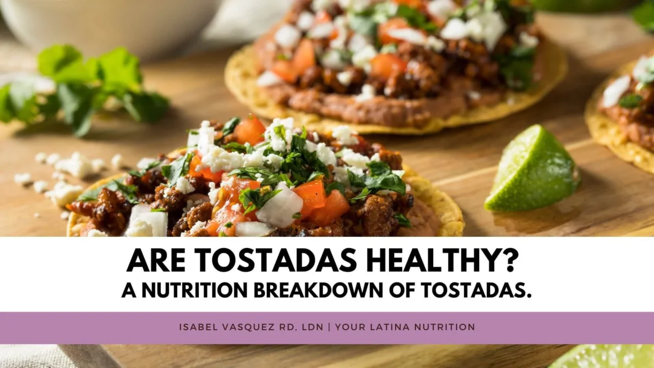 Are Tostadas Healthy? A nutrition breakdown of tostadas.