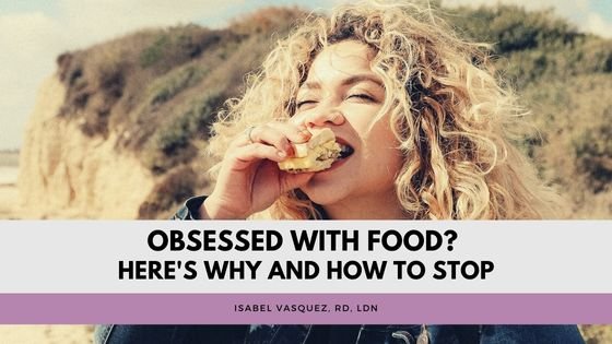 Obsessed With Food? Here’s why and how to stop.