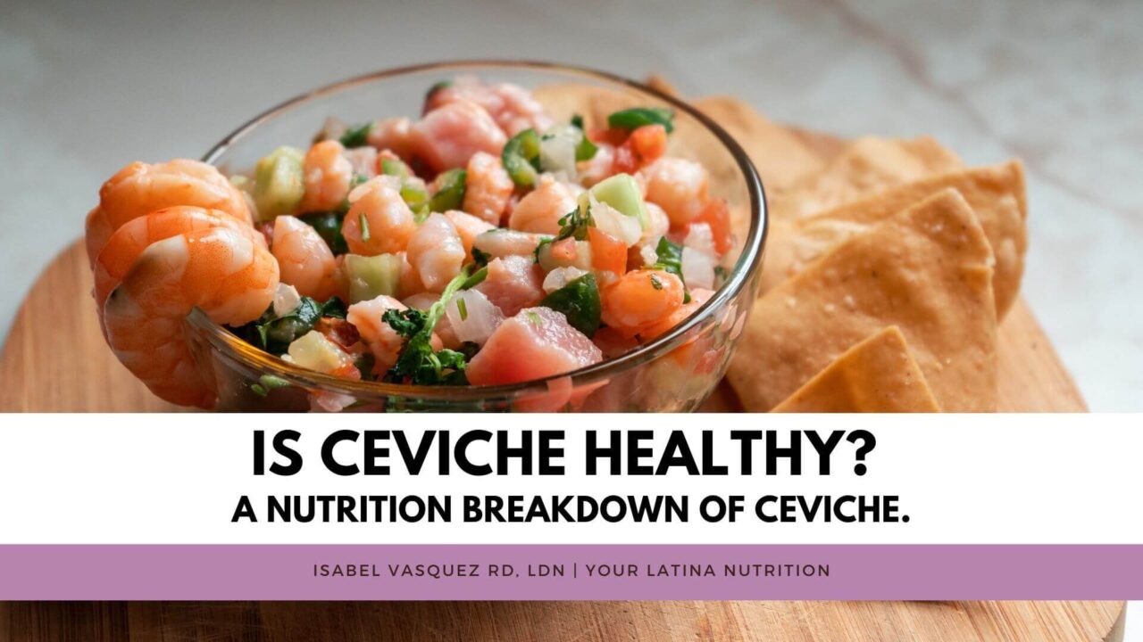 Is Ceviche Healthy? A nutrition breakdown of ceviche.