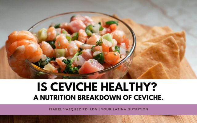 Is Ceviche Healthy? A nutrition breakdown of ceviche.