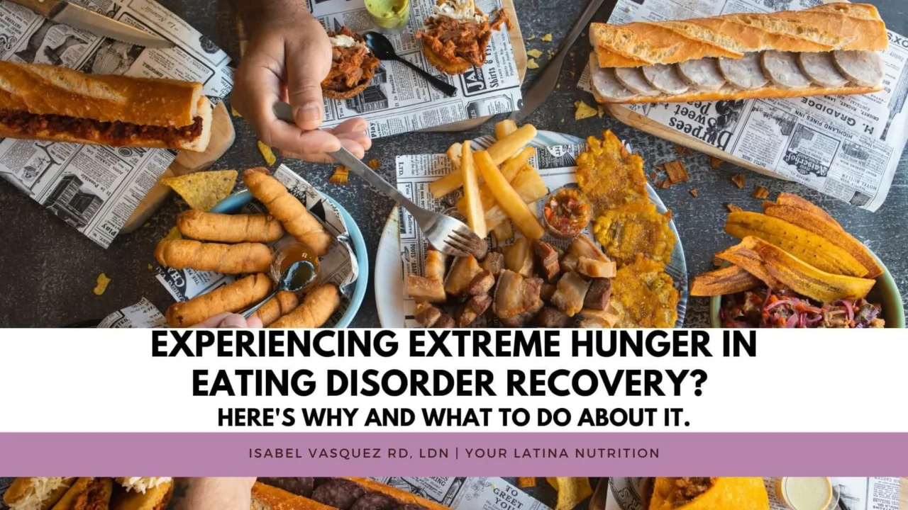 Experiencing Extreme Hunger in Eating Disorder Recovery? Here’s why and what to do about it.