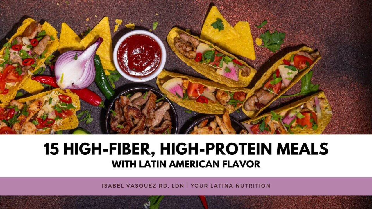 15 High-Fiber, High-Protein Meals with Latin American Flavor