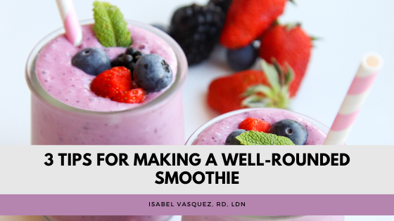 3 Tips for Making a Well-Rounded Smoothie
