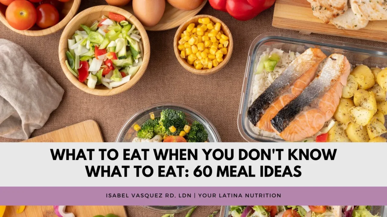 What to Eat When You Don’t Know What to Eat: 60 Meal Ideas, from a Dietitian