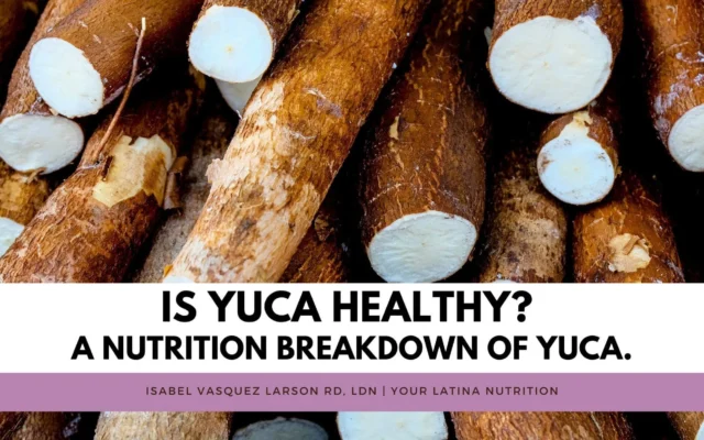 Is Yuca Healthy? A nutrition breakdown of yuca.