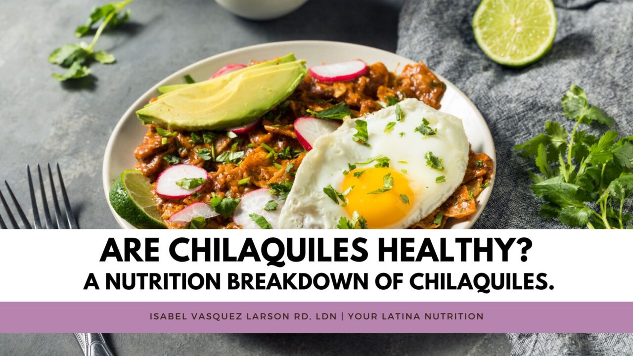 Are Chilaquiles Healthy? A nutrition breakdown of chilaquiles.